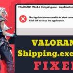 How To Fix Valorant-win64-shipping.exe Application Error?