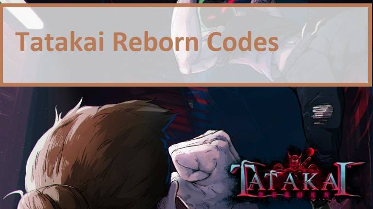 Tatakai Reborn Codes