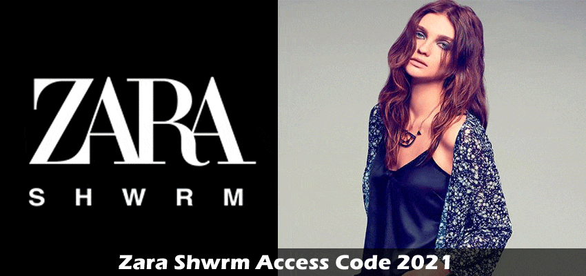 Zara Shwrm Access Code 2021