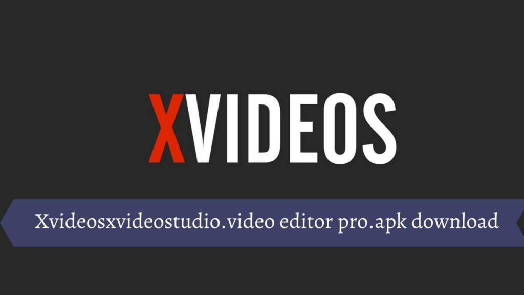 Www.xvideosxvideostudio.video editor Pro.apkeo Gan