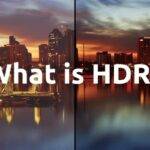 What is HDR and How To Activate It on Your TV?