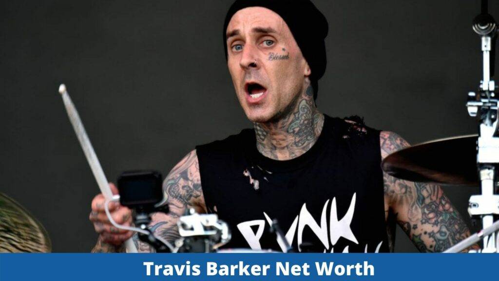 Travis Barker Net Worth 2022