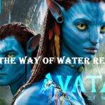 Avatar The Way Of Water Release Date, Review, Plot, Trailer & Ending!