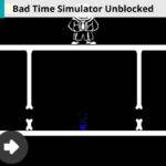 Bad Time Simulator Unblocked, 911, Premium, Papyrus & Hard Mode 2022