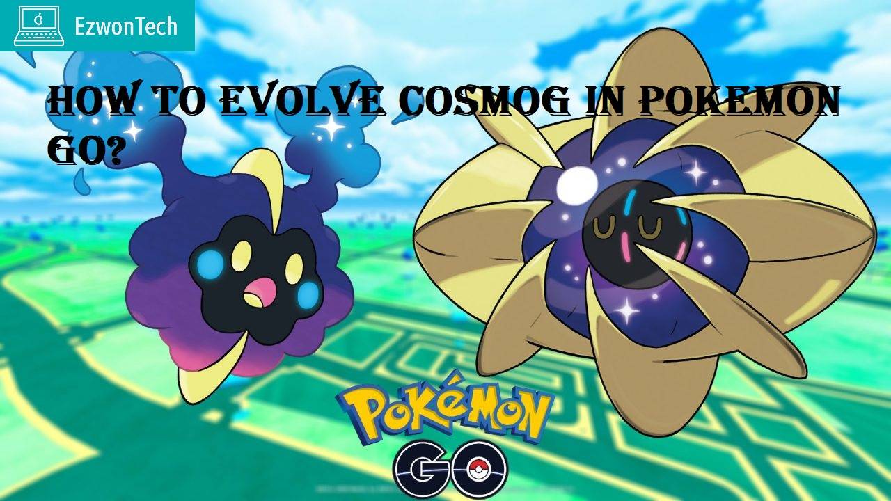 How To Evolve Cosmog In Pokemon Go