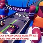 Max Speed Codes 2022 🏁: Get Free Roblox Rewards!