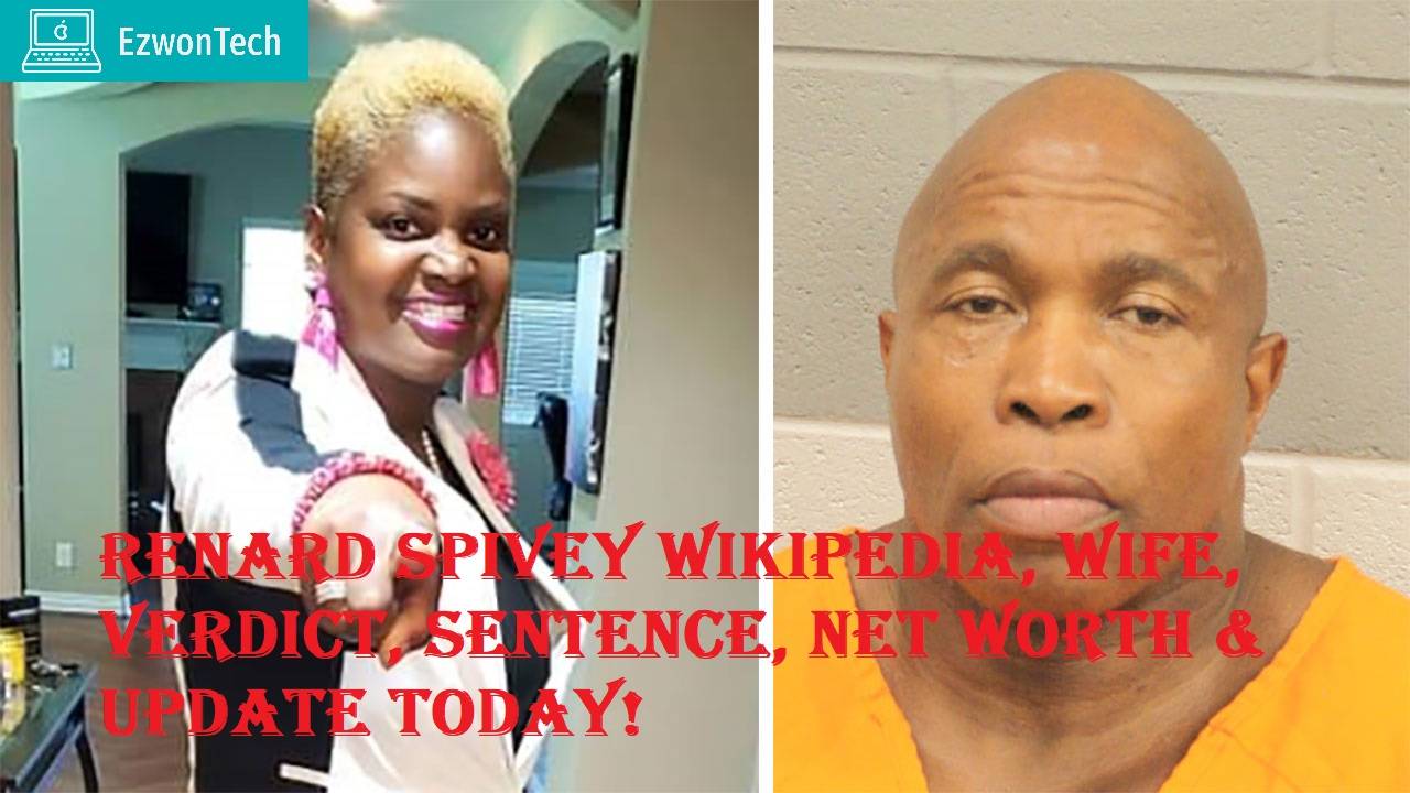 Renard Spivey Wikipedia Wife Verdict Sentence Net Worth Update Today