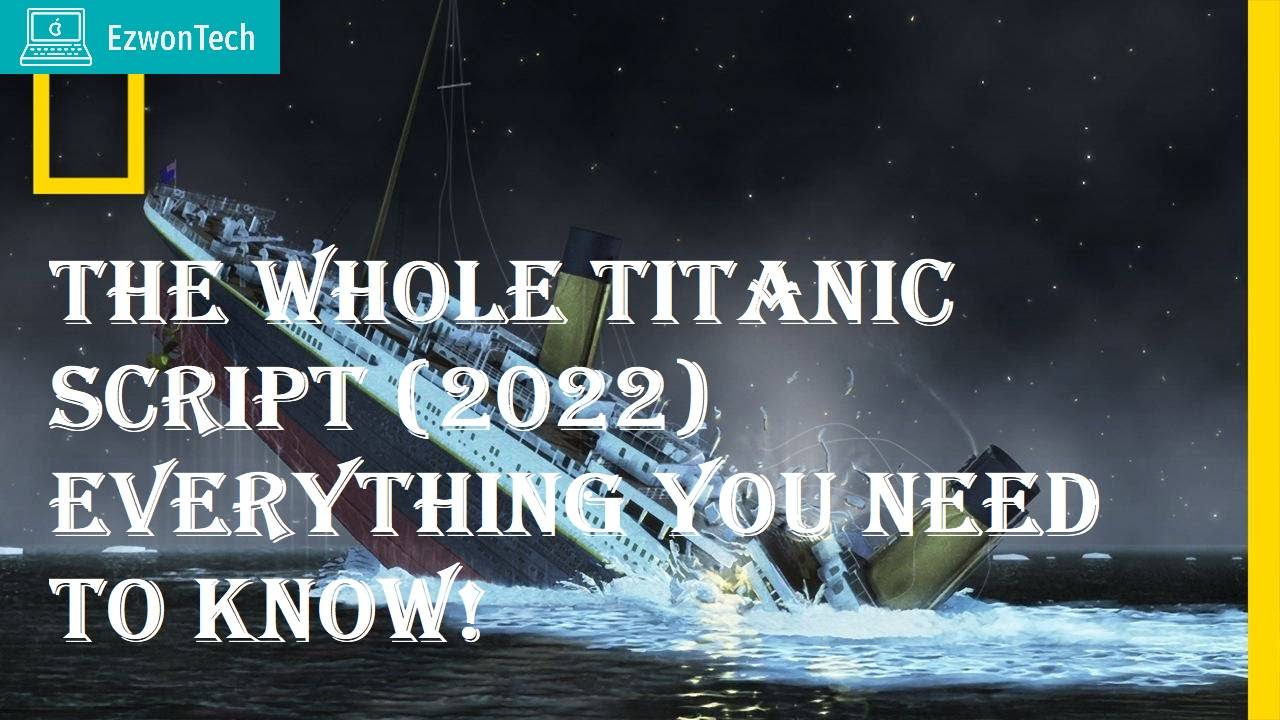The Whole Titanic Script