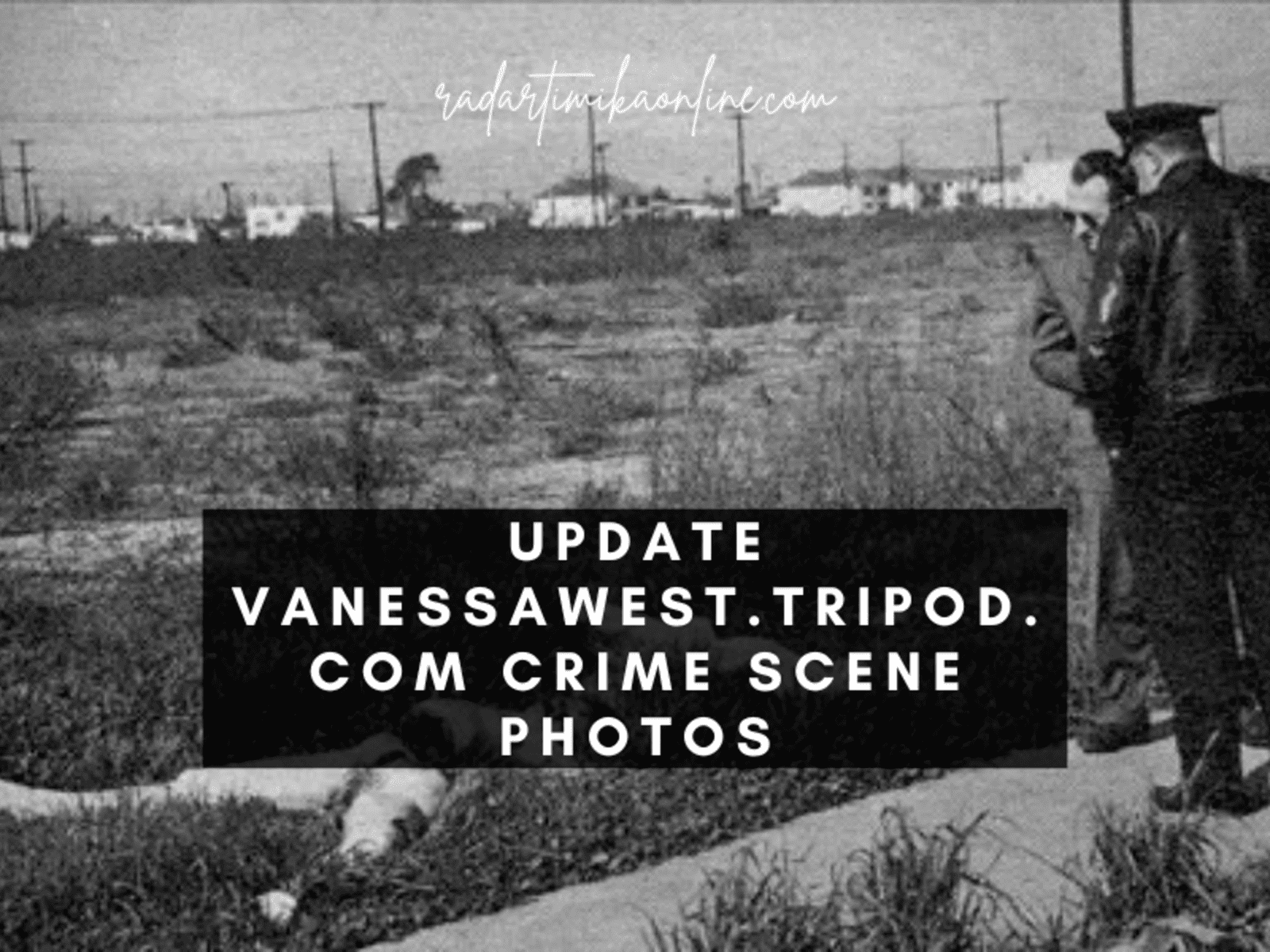Vanessawest.tripod.com Crime Scene Photos