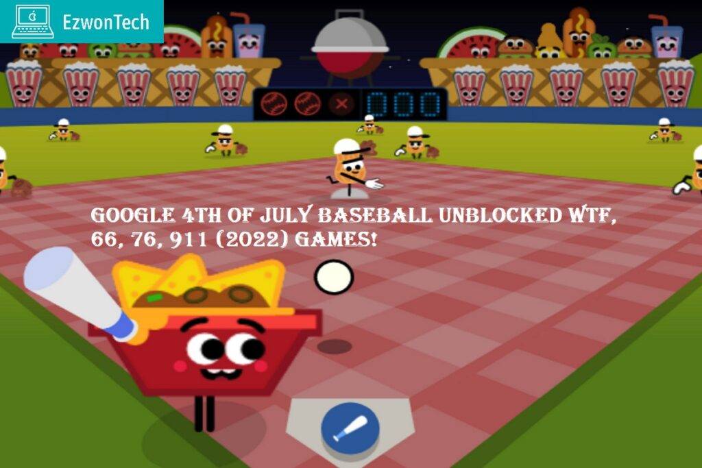 Google 4th Of July Baseball Unblocked WTF, 66, 76, 911 (2022) Games!