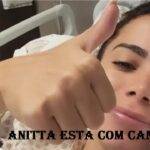 Anitta Esta Com Cancer, HIV & Ads (2022) Complete Information!