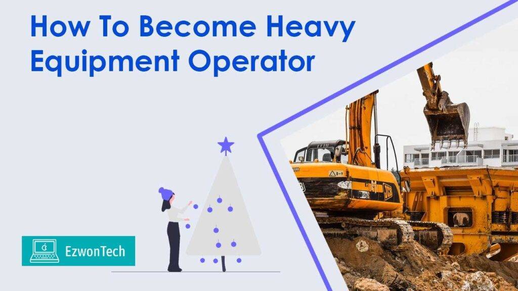 How To Become Heavy Equipment Operator Inpowin