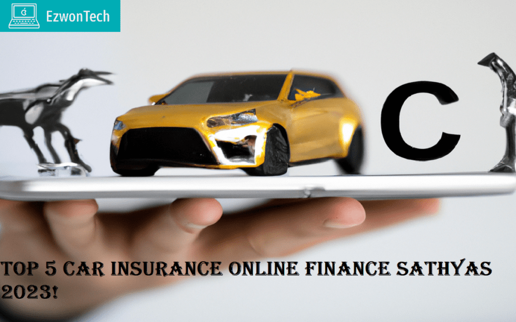Top 5 Car Insurance Online Finance Sathyas 2023