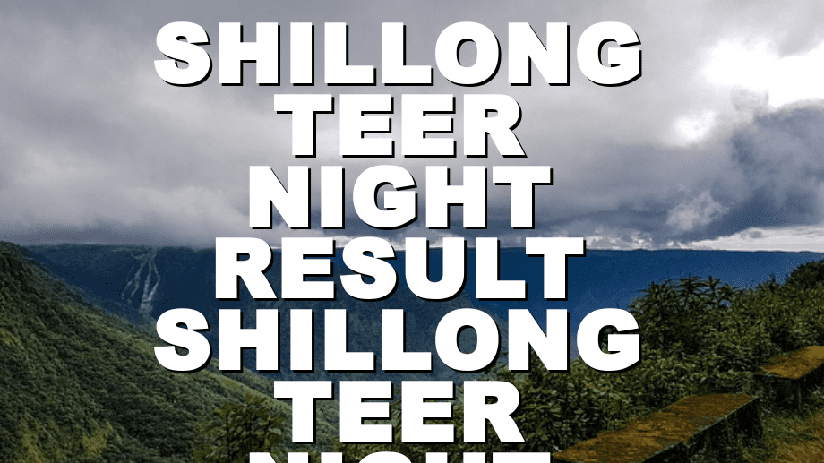 Shillong Teer Night Result Shillong Teer Night Result