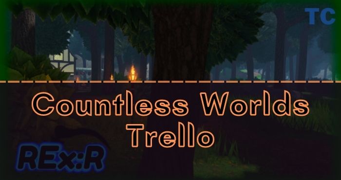 Countless Worlds Trello