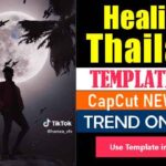 {Working} Healing Thailand Capcut Template (Effect) Link 2023!