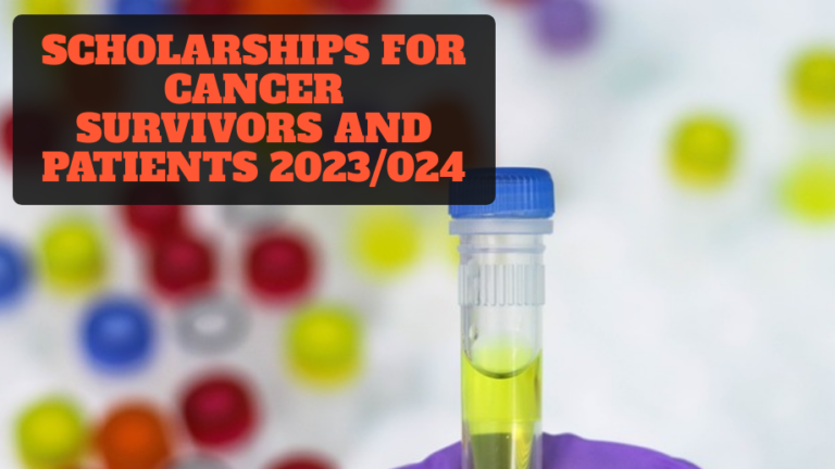 Scholarships For Cancer Survivors And Patients 2023/024