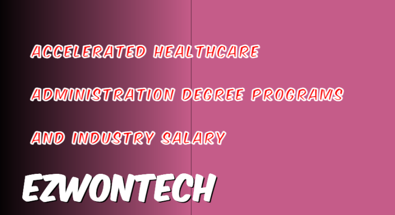 Accelerated Healthcare Administration Degree Programs And Industry Salary