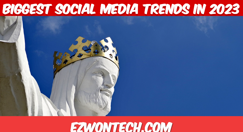 Biggest Social Media Trends in 2023