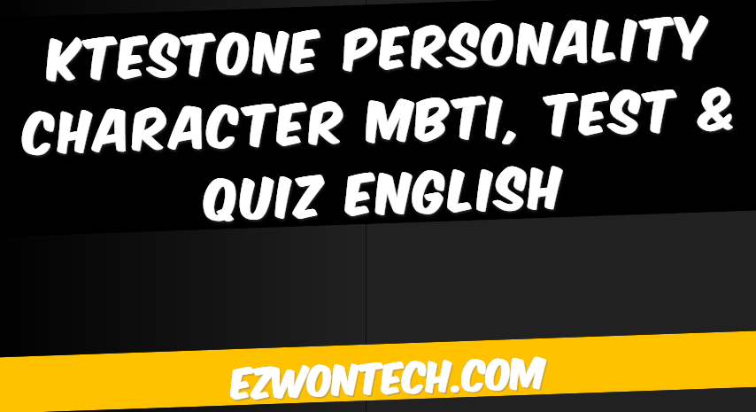 Ktestone Personality Character MBTI Test Quiz English