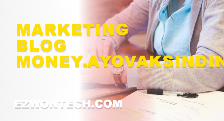 Marketing Blog Money.ayovaksindinkeskdi.id