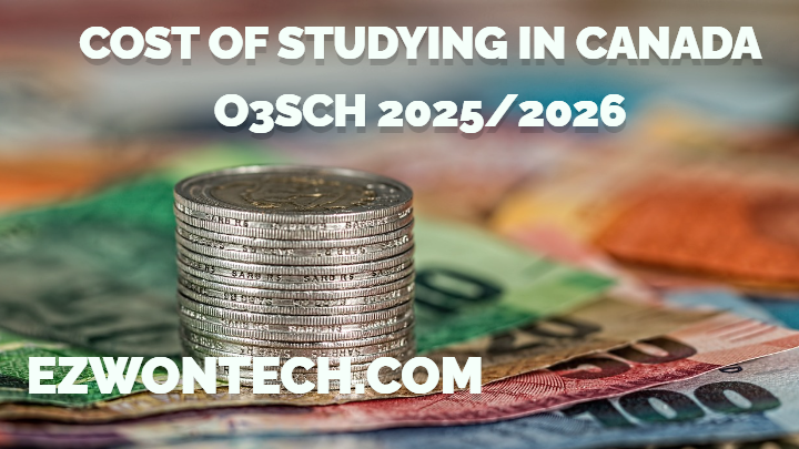 Cost Of Studying In Canada o3sch 2025 2026