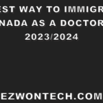 Quickest way to immigrate to Canada as a doctor in 2023/2024