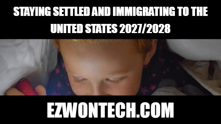 Staying Settled And Immigrating To The United States 2027 2028