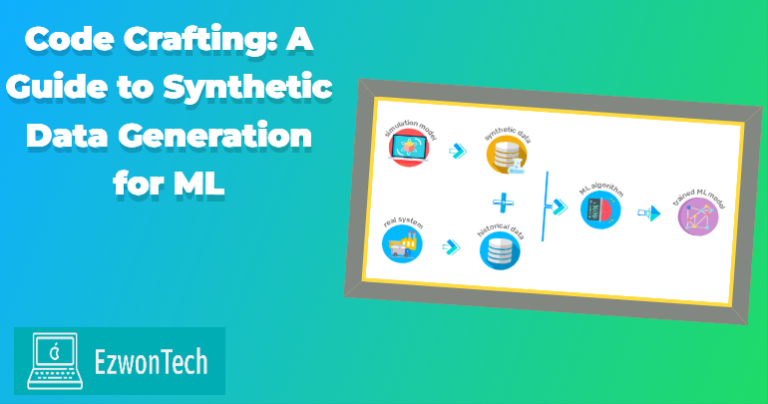 A Guide to Synthetic Data Generation for ML