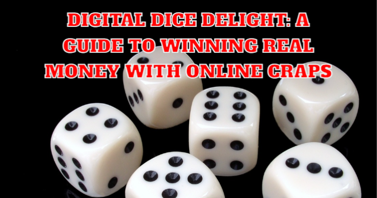 A Guide to Winning Real Money with Online Craps