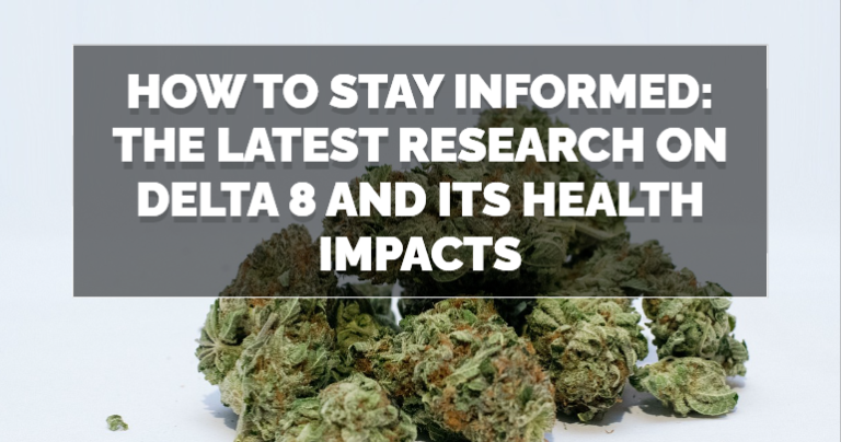 The Latest Research on Delta 8 and Its Health Impacts