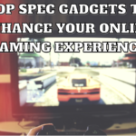 Top spec gadgets to enhance your online gaming experience