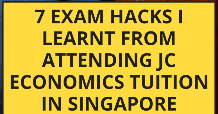 7 Exam Hacks I Learnt From Attending JC Economics Tuition in Singapore