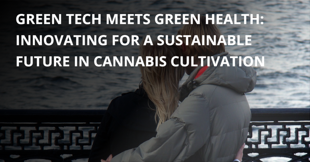 Innovating for a Sustainable Future in Cannabis Cultivation