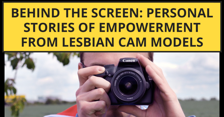 Personal Stories of Empowerment from Lesbian Cam Models