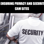 Safety First: Ensuring Privacy and Security on Cam-to-Cam Sites