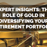 Expert Insights: The Role of Gold in Diversifying Your Retirement Portfolio