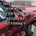 7 Questions to Ask Your Potential Car Accident Attorney