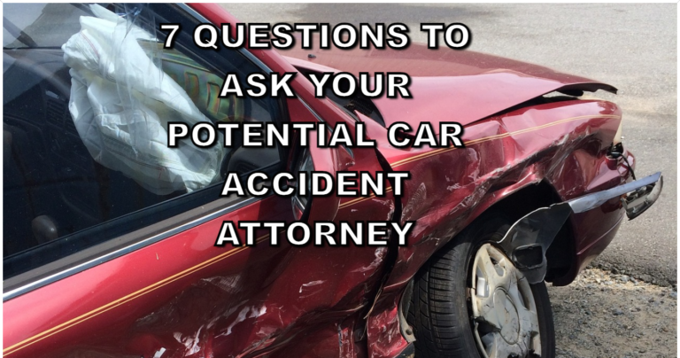 7 Questions to Ask Your Potential Car Accident Attorney