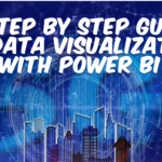 A Step By Step Guide To Data Visualization with Power BI