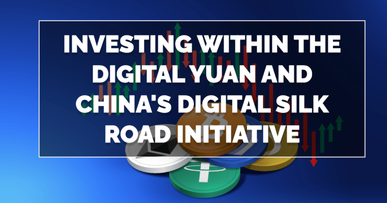 Investing within the Digital Yuan and Chinas Digital Silk Road Initiative