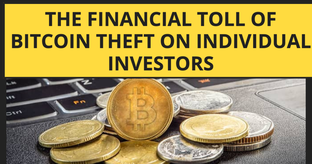 The Financial Toll of Bitcoin Theft on Individual Investors