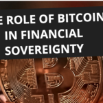 The Role of Bitcoin in Financial Sovereignty