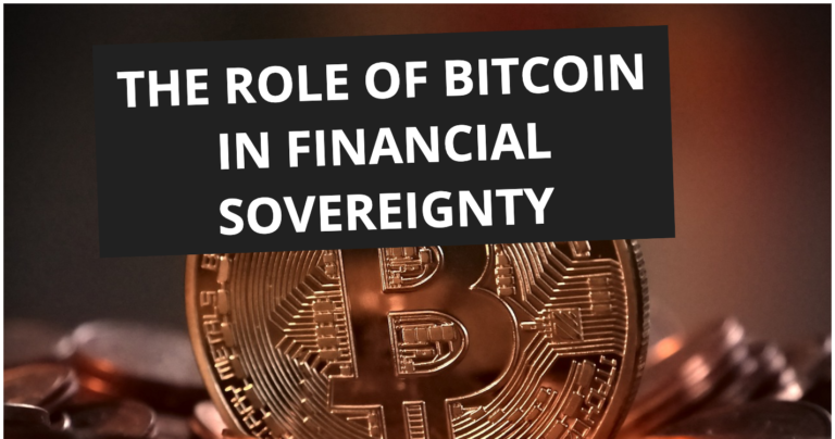 The Role of Bitcoin in Financial Sovereignty