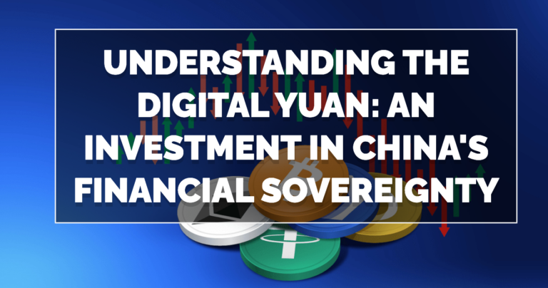Understanding the Digital Yuan An Investment in Chinas Financial Sovereignty