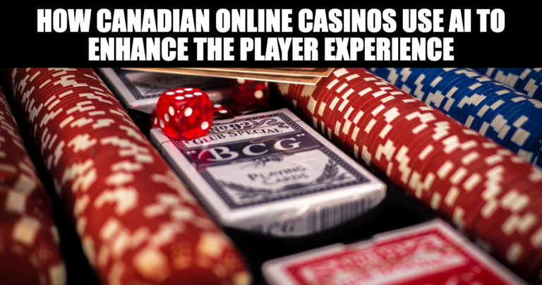 How Canadian Online Casinos Use AI to Enhance the Player Experience