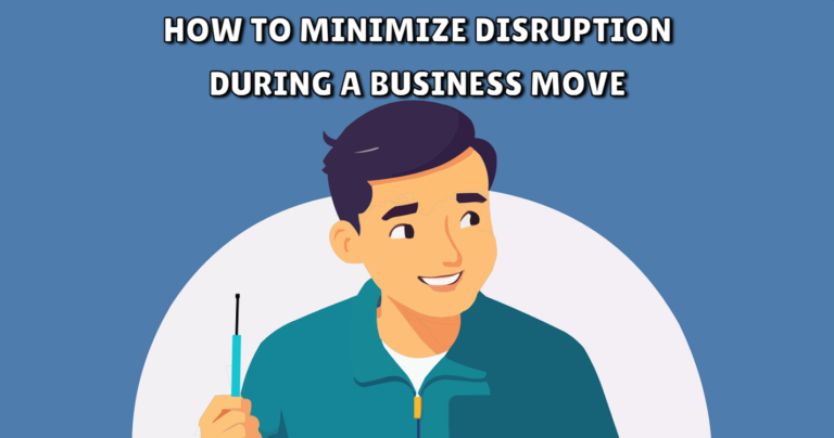 How to Minimize Disruption During a Business Move