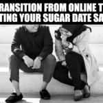 How to Transition from Online to Offline: Meeting Your Sugar Date Safely