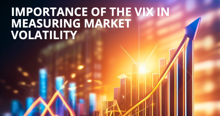 Importance of the VIX in Measuring Market Volatility