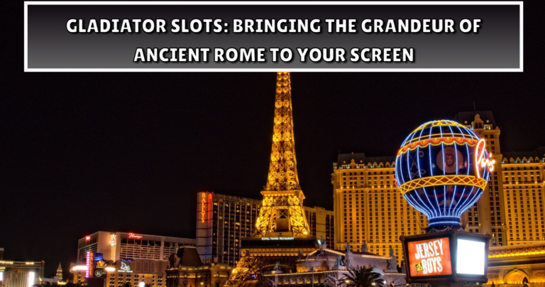 Gladiator Slots Bringing the Grandeur of Ancient Rome to Your Screen